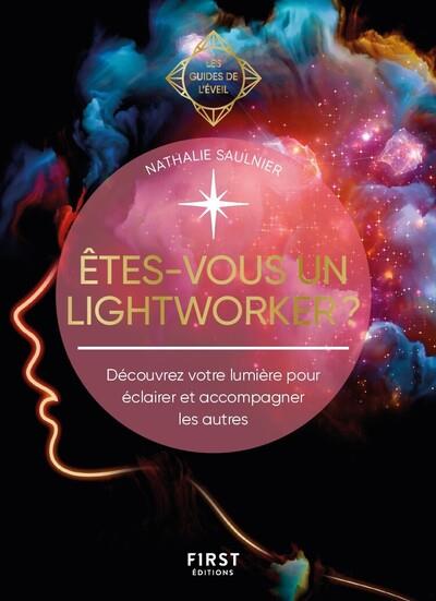 ETES-VOUS UN LIGHTWORKER ? - LES GUIDES DE L'EVEIL