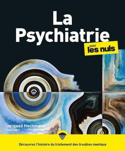 LA PSYCHIATRIE POUR LES NULS, GRAND FORMAT, 2E ED