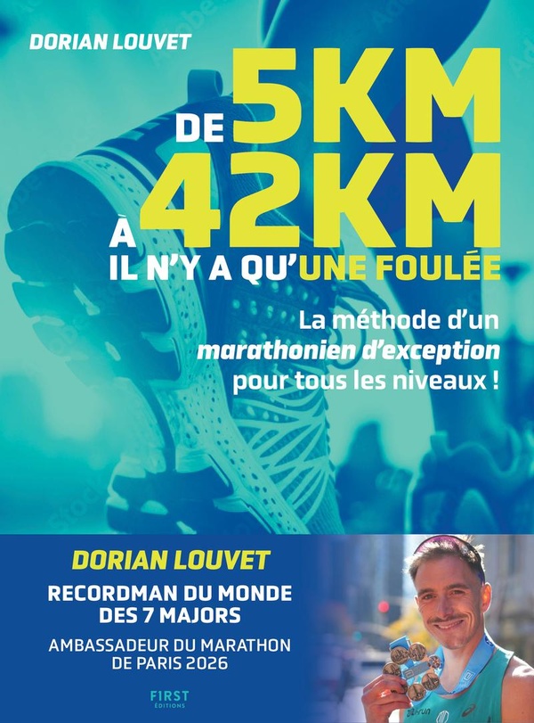 DE 5 KM A 42 KM, IL N'Y A QU'UNE FOULEE - LA METHODE D'UN MARATHONIEN D'EXEPTION POUR TOUS LES NIVEA