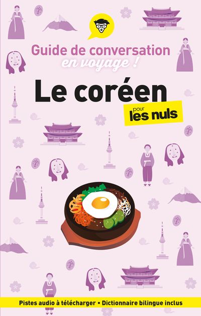 GUIDE DE CONVERSATION EN VOYAGE ! LE COREEN POUR LES NULS, 3E ED