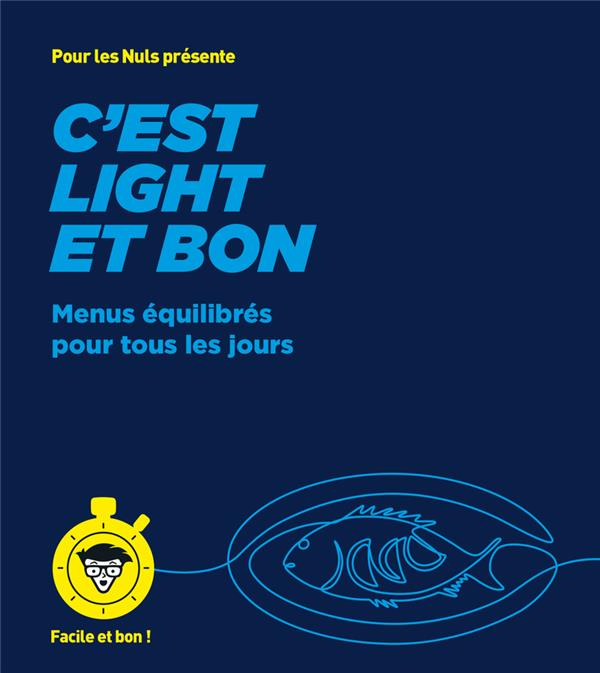 C'EST LIGHT ET BON - POUR LES NULS, FACILE ET BON