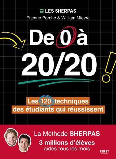 DE 0 A 20/20 : LES 120 TECHNIQUES DES ETUDIANTS QUI REUSSISSENT - LA METHODE SHERPAS