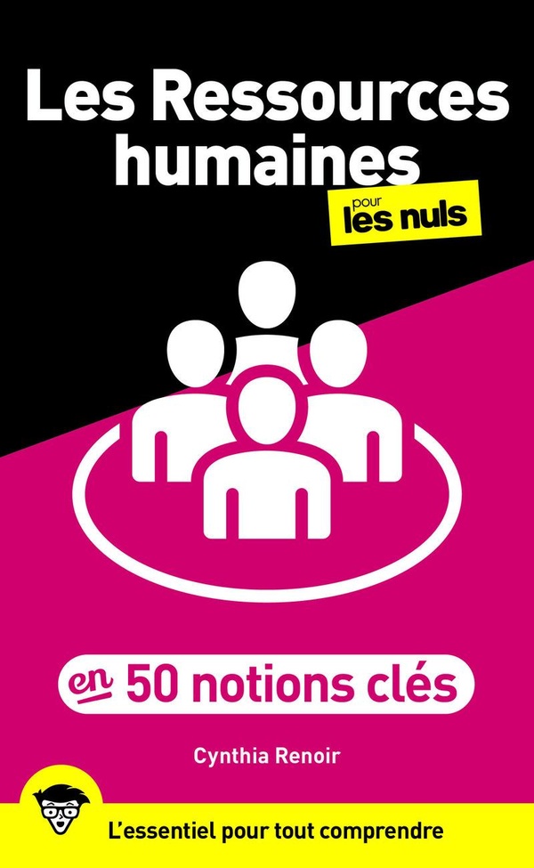 LES RESSOURCES HUMAINES POUR LES NULS EN 50 NOTIONS