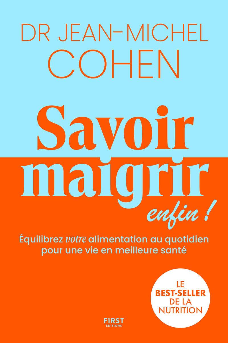 SAVOIR MAIGRIR ENFIN ! - EQUILIBRE VOTRE ALIMENTATION AU QUOTIDIEN POUR UNE VIE EN MEILLEURE SANTE