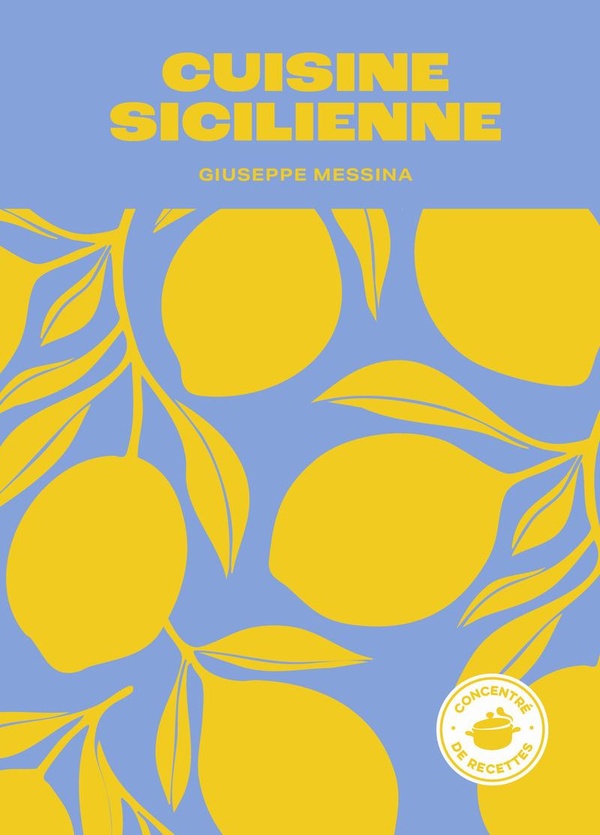 CUISINE SICILIENNE - CONCENTRE DE RECETTES