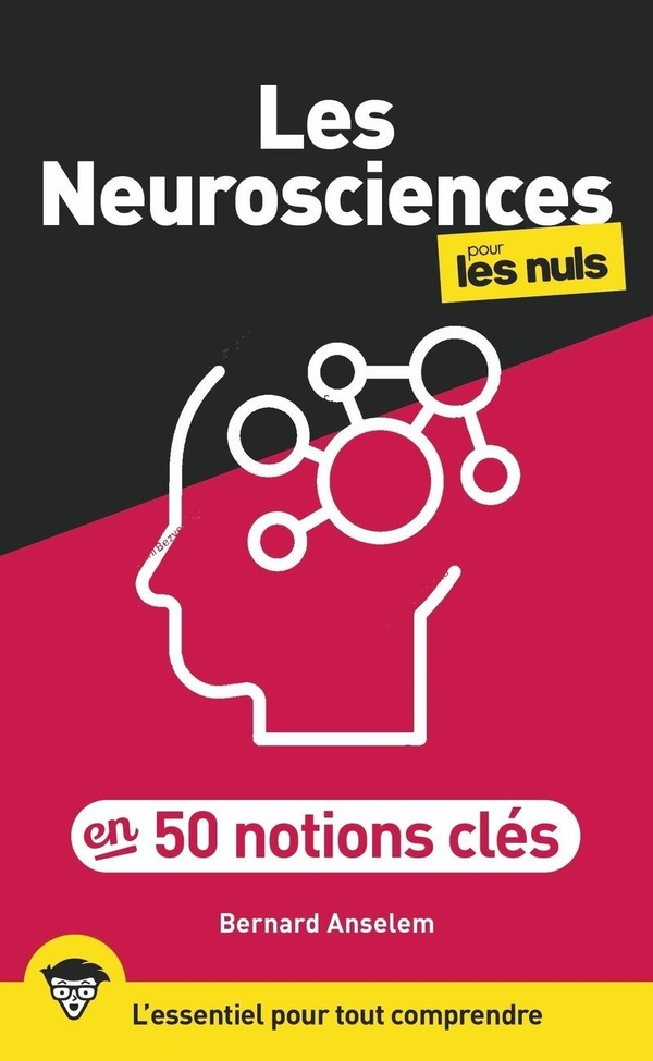 LES NEUROSCIENCES POUR LES NULS EN 50 NOTIONS CLES