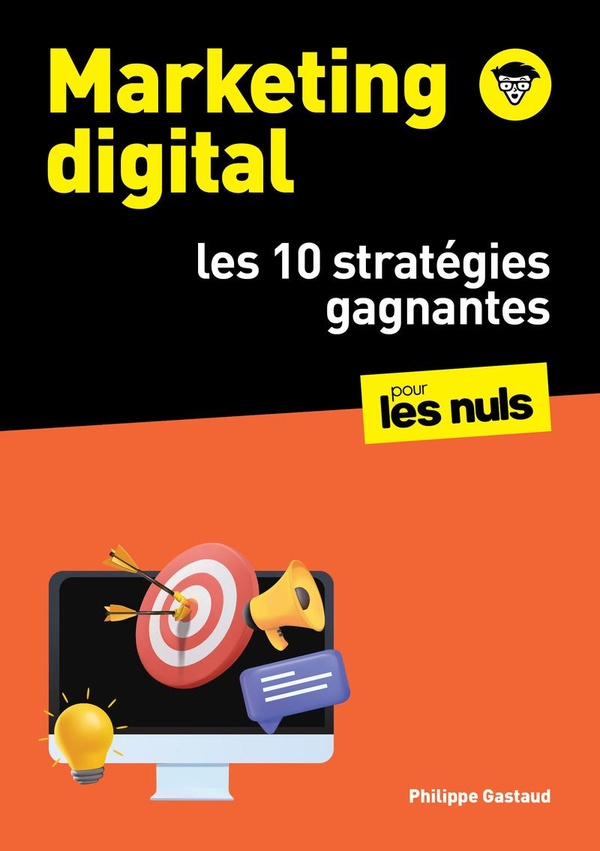 10 STRATEGIES : MARKETING DIGITAL POUR LES NULS