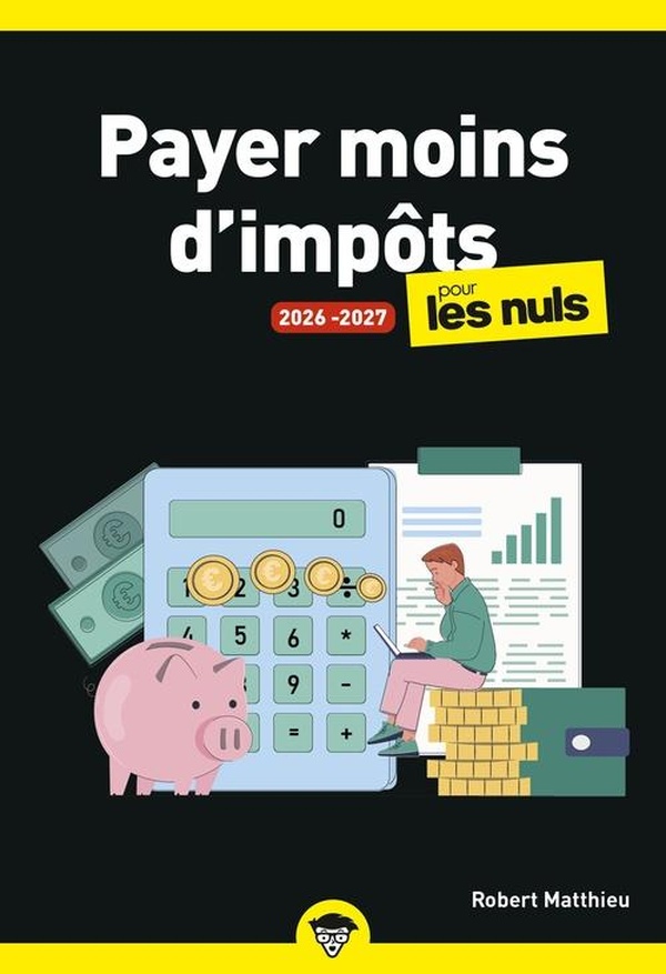 PAYER MOINS D'IMPOTS POUR LES NULS 2026-2027