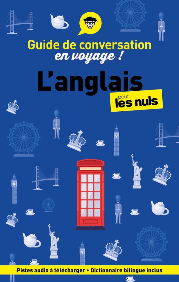 GUIDE DE CONVERSATION EN VOYAGE ! L'ANGLAIS POUR LES NULS, 7E ED.