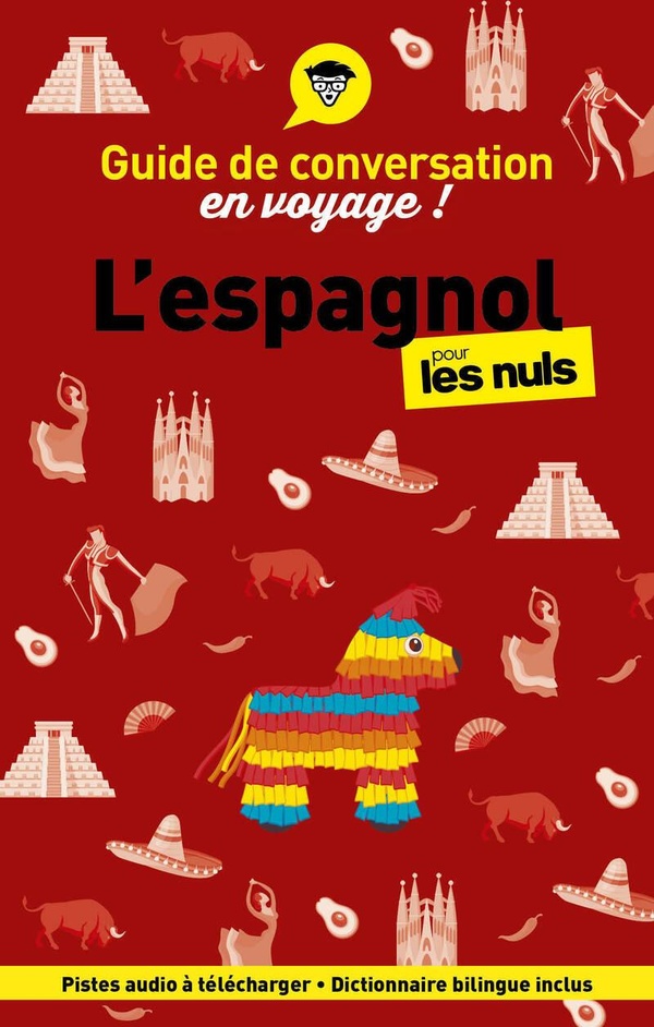 GUIDE DE CONVERSATION EN VOYAGE ! L'ESPAGNOL POUR LES NULS, 7E ED.