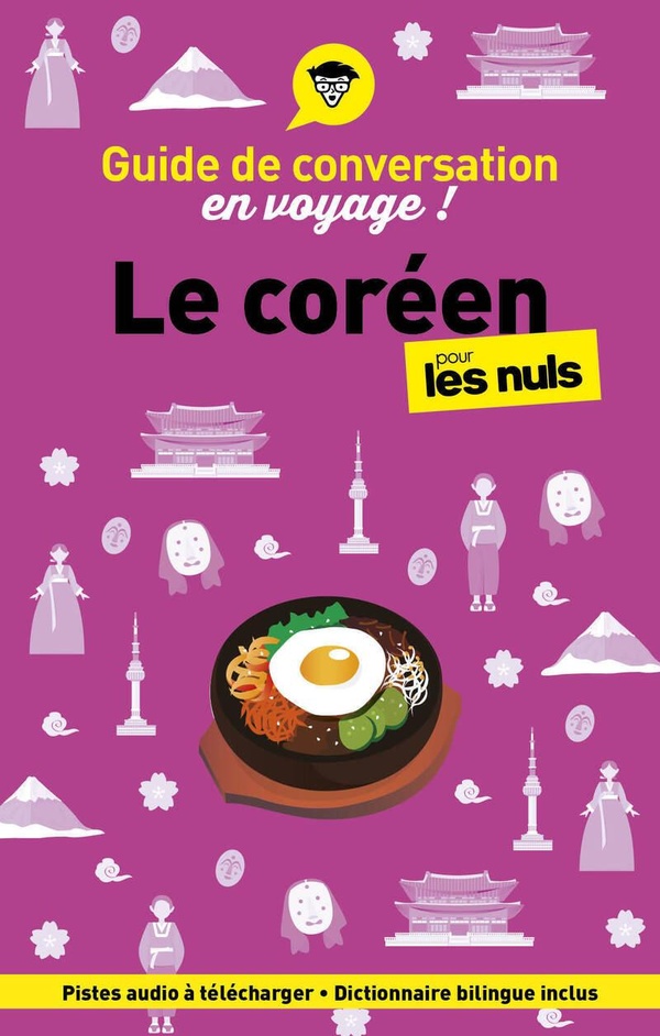 GUIDE DE CONVERSATION EN VOYAGE ! LE COREEN POUR LES NULS, 4E ED.