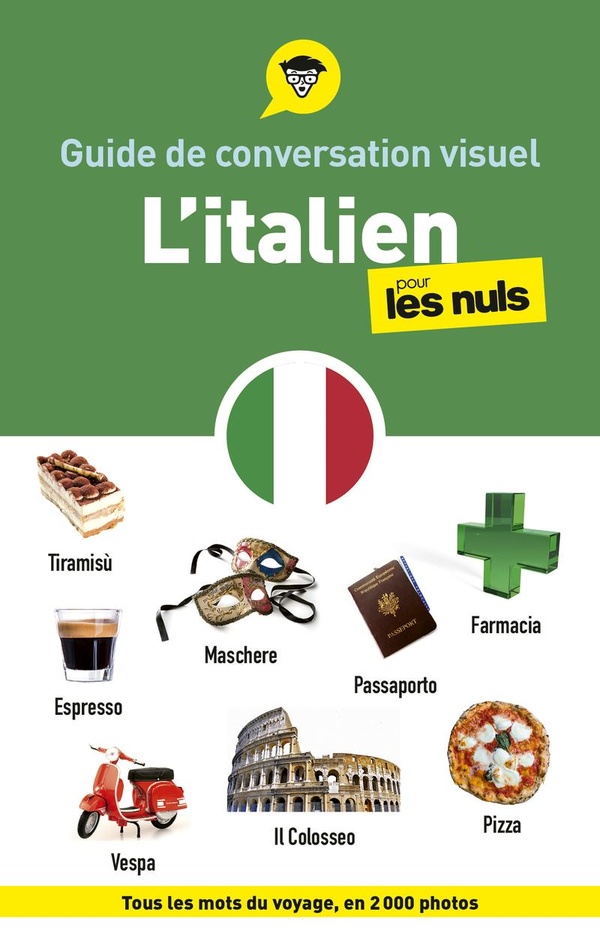 GUIDE DE CONVERSATION VISUEL - L'ITALIEN POUR LES NULS, 2E ED.