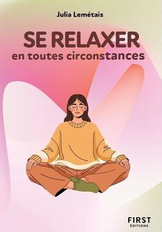 LE PETIT LIVRE POUR SE RELAXER EN TOUTES CIRCONSTANCES, 2E ED.