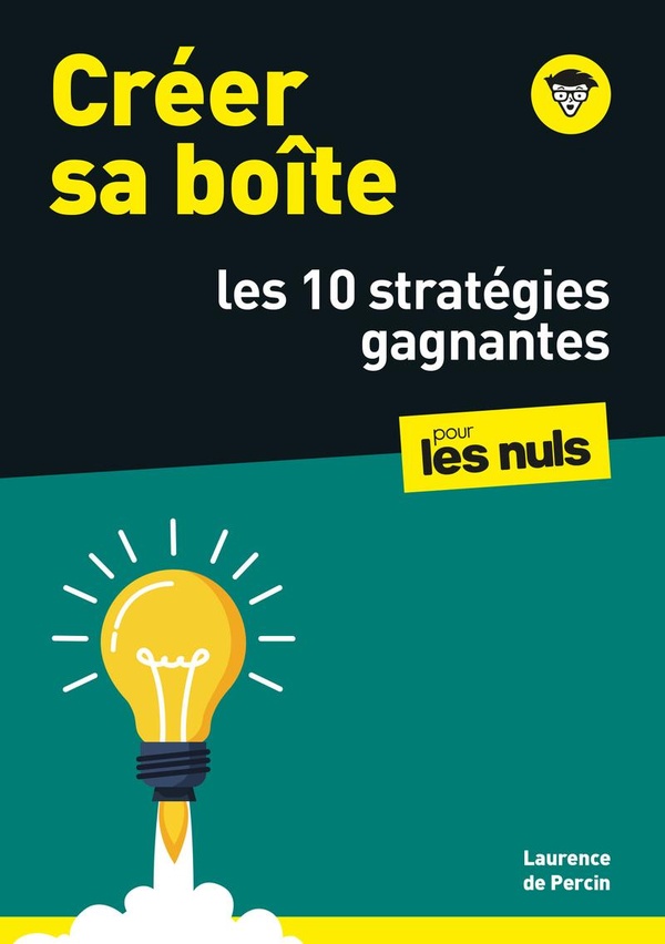 CREER SA BOITE : LES 10 STRATEGIES GAGNANTES POUR LES NULS