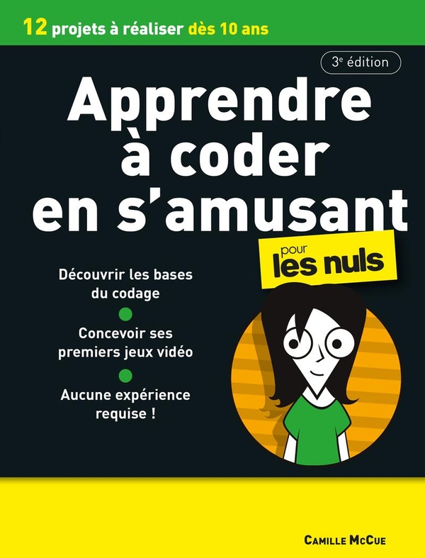 APPRENDRE A CODER EN S'AMUSANT POUR LES NULS - 3E EDITION