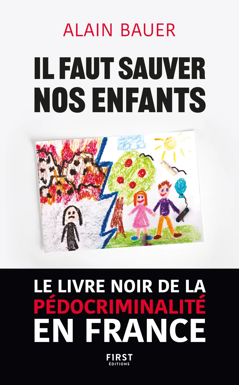 SAUVER NOS ENFANTS - LE LIVRE NOIR DE LA PEDOCRIMINALITE EN FRANCE