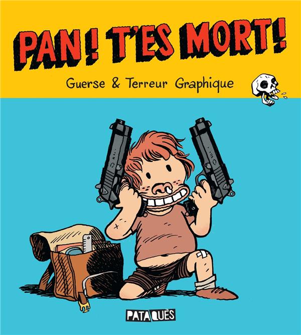 PAN ! T'ES MORT !