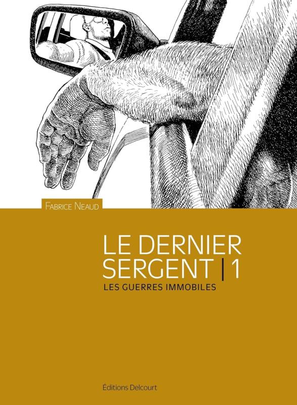 LE DERNIER SERGENT T01 - LES GUERRES IMMOBILES