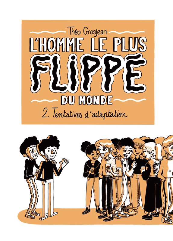 L'HOMME LE PLUS FLIPPE DU MONDE T02