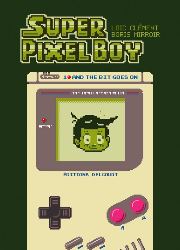 SUPER PIXEL BOY T01 - AND THE BIT GOES ON