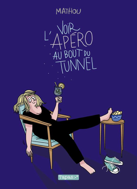 VOIR L'APERO AU BOUT DU TUNNEL - ONE SHOT - VOIR L'APERO AU BOUT DU TUNNEL