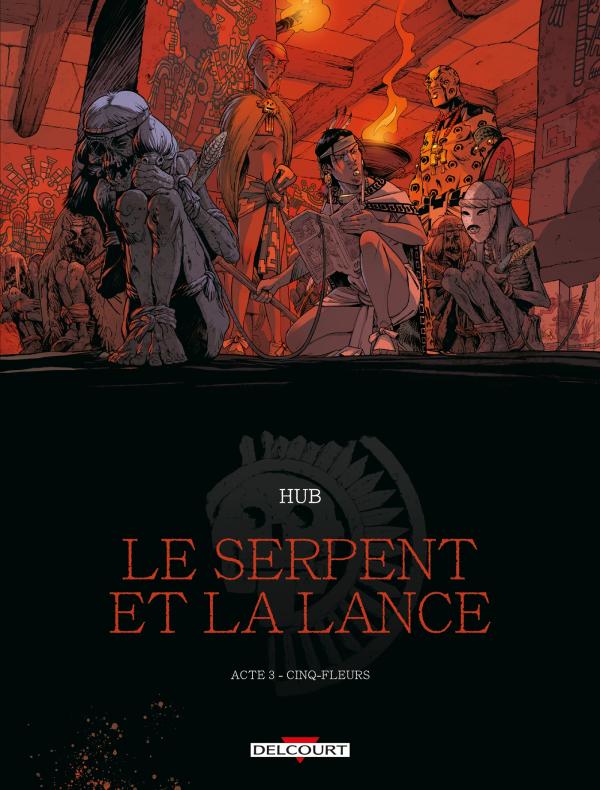 LE SERPENT ET LA LANCE T03 - CINQ-FLEURS