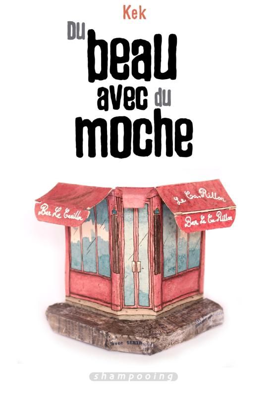DU BEAU AVEC DU MOCHE - ONE-SHOT - DU BEAU AVEC DU MOCHE