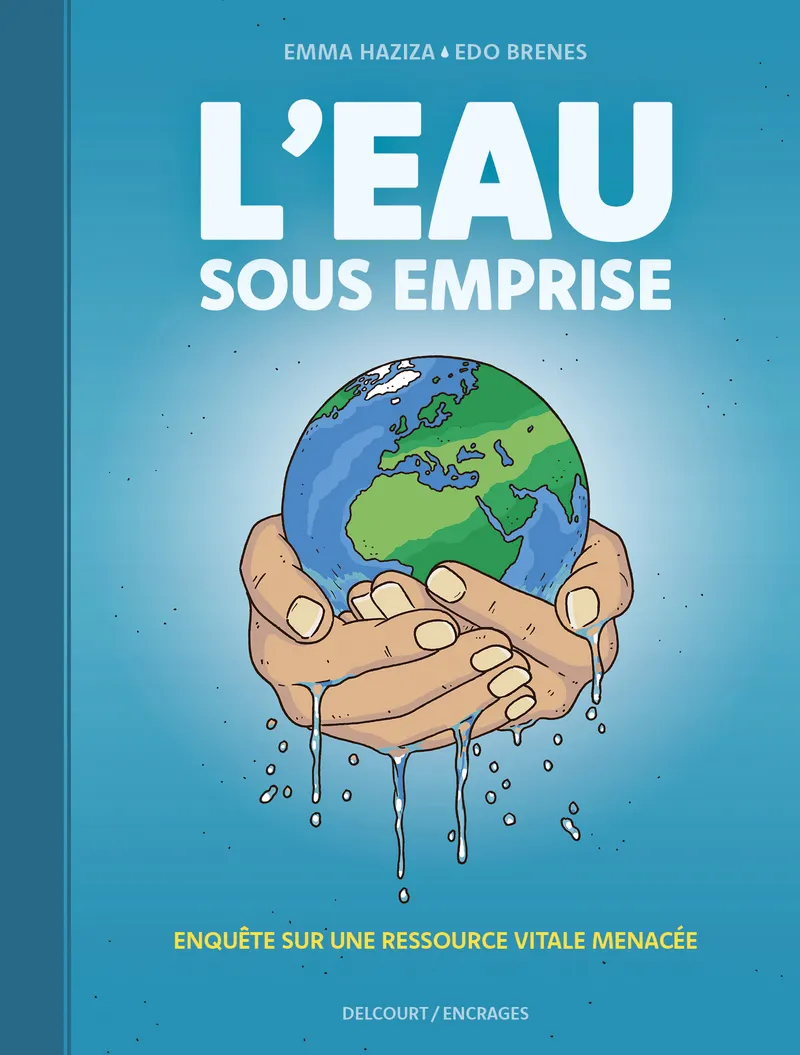 L'EAU SOUS EMPRISE - ENQUETE SUR UNE RESSOURCE VITALE MENACEE