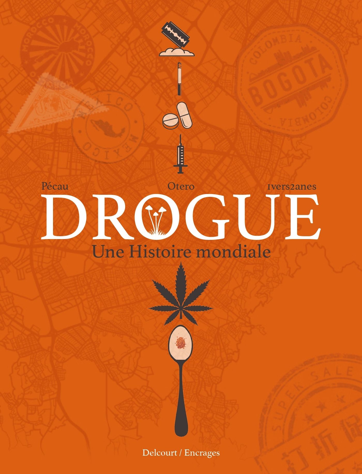 DROGUE - ONE-SHOT - DROGUE - UNE HISTOIRE MONDIALE
