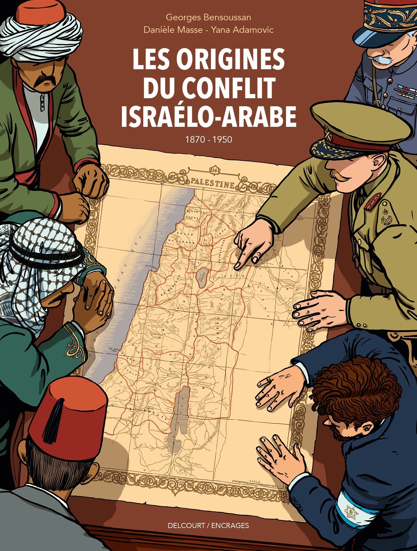LES ORIGINES DU CONFLIT ISRAELO-ARABE - ONE-SHOT - LES ORIGINES DU CONFLIT ISRAELO-ARABE (1870-1950)
