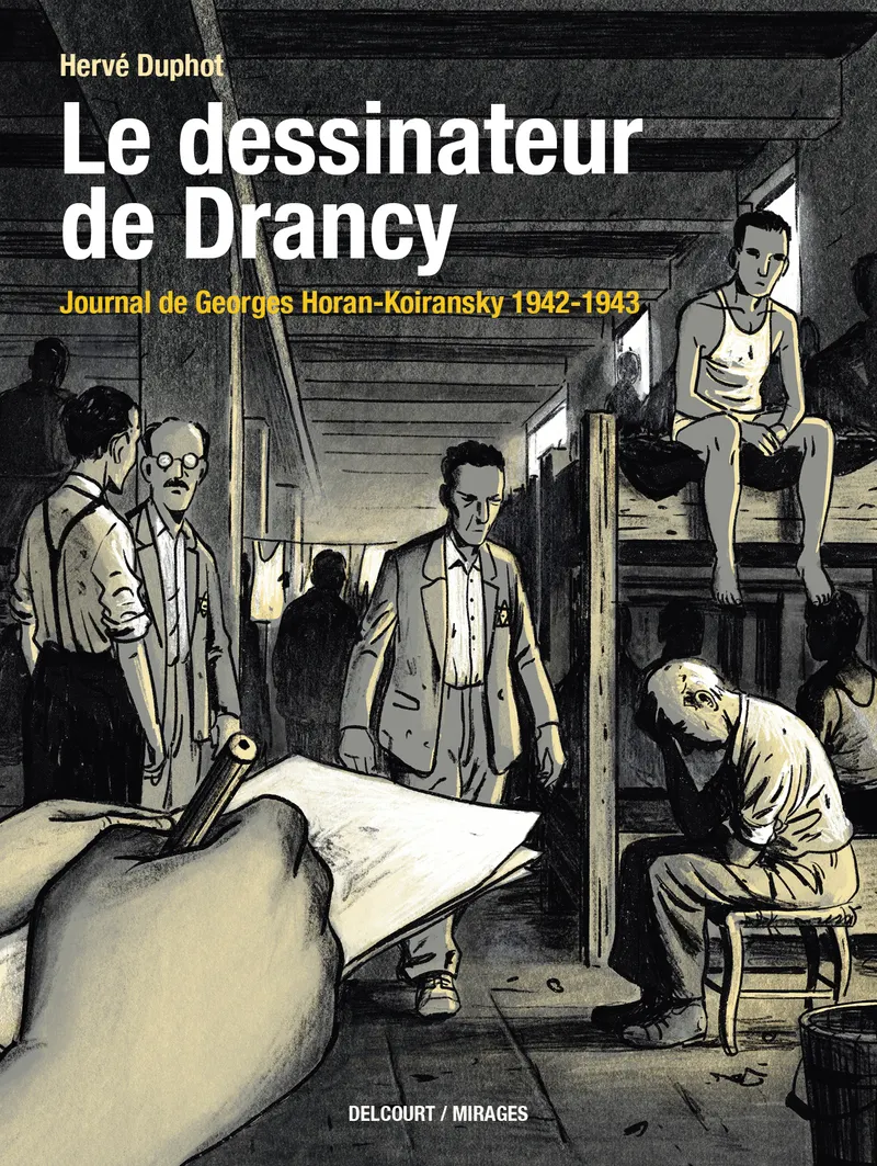 LE DESSINATEUR DE DRANCY - JOURNAL DE GEORGES HORAN-KOIRANSKY 1942-1943