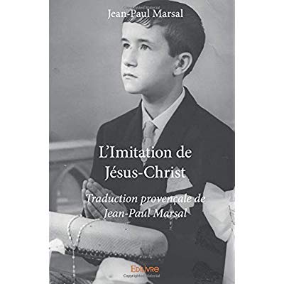 L'IMITATION DE JESUS CHRIST - TRADUCTION PROVENCALE DE JEAN-PAUL MARSAL