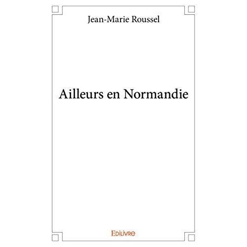 AILLEURS EN NORMANDIE