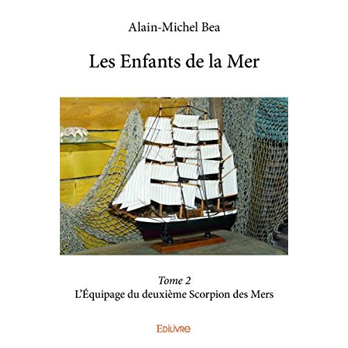 LES ENFANTS DE LA MER - TOME 2 - L'EQUIPAGE DU DEUXIEME SCORPION DES MERS