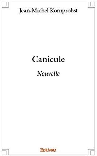 CANICULE - NOUVELLE