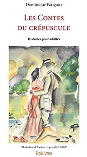 LES CONTES DU CREPUSCULE - HISTOIRES POUR ADULTES