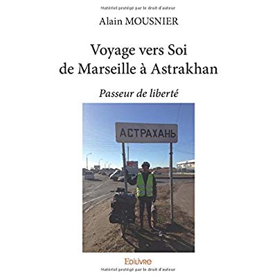 VOYAGE VERS SOI DE MARSEILLE A ASTRAKHAN - PASSEUR DE LIBERTE