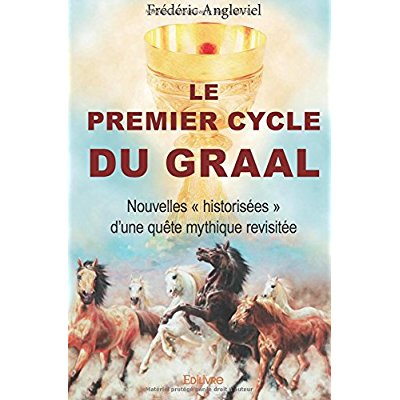 LE PREMIER CYCLE DU GRAAL - NOUVELLES 