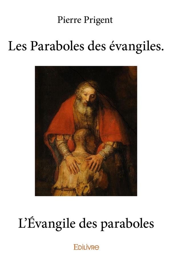 LES PARABOLES DES EVANGILES. L'EVANGILE DES PARABOLES