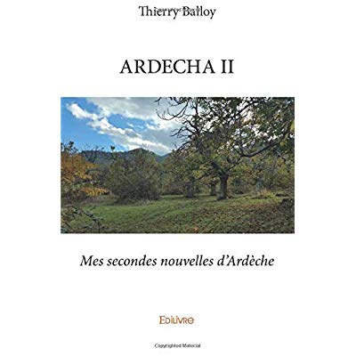 ARDECHA II - MES SECONDES NOUVELLES D'ARDECHE