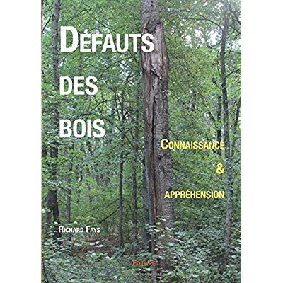 DEFAUTS DES BOIS - CONNAISSANCE & APPREHENSION