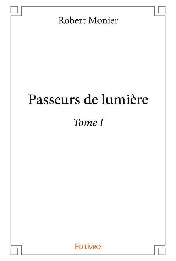 PASSEURS DE LUMIERE - T01 - PASSEURS DE LUMIERE