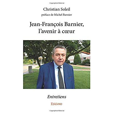 JEAN FRANCOIS BARNIER, L AVENIR A COEUR - ENTRETIENS