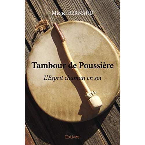 TAMBOUR DE POUSSIERE - L'ESPRIT CHAMAN EN SOI