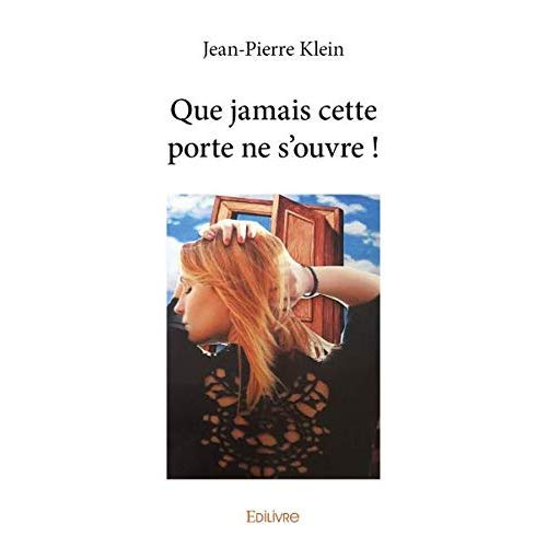QUE JAMAIS CETTE PORTE NE S'OUVRE !