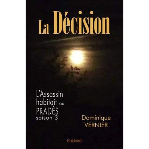LA DECISION - L'ASSASSIN HABITAIT AU PRADES - SAISON 3