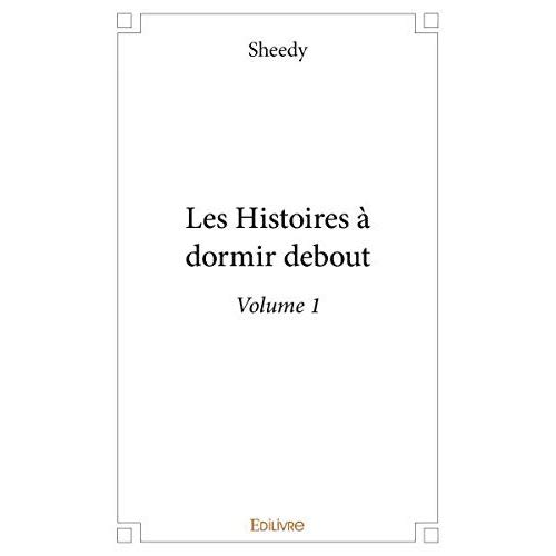 LES HISTOIRES A DORMIR DEBOUT  VOLUME 1