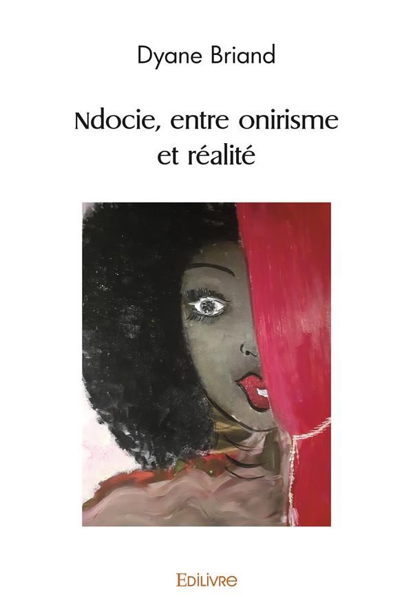 NDOCIE, ENTRE ONIRISME ET REALITE