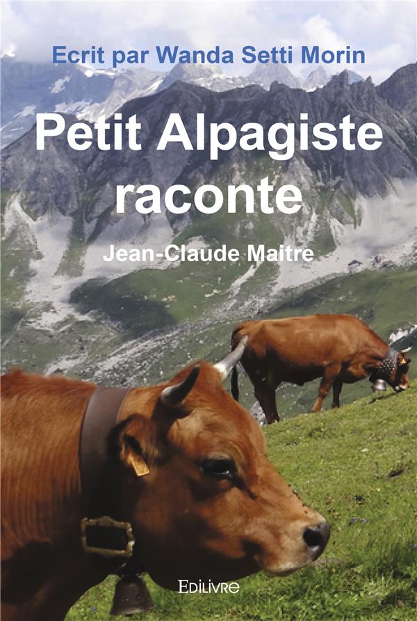 PETIT ALPAGISTE RACONTE - JEAN-CLAUDE MAITRE