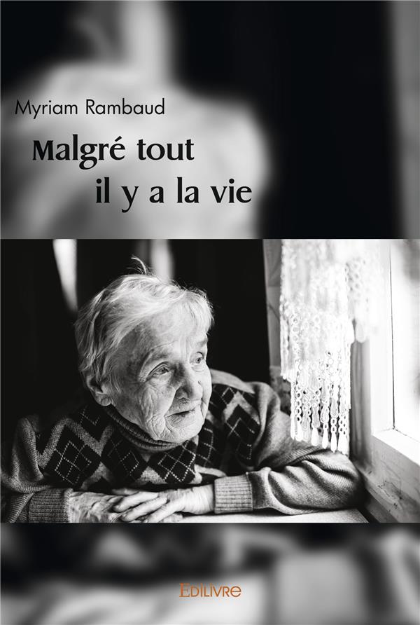 MALGRE TOUT IL Y A LA VIE